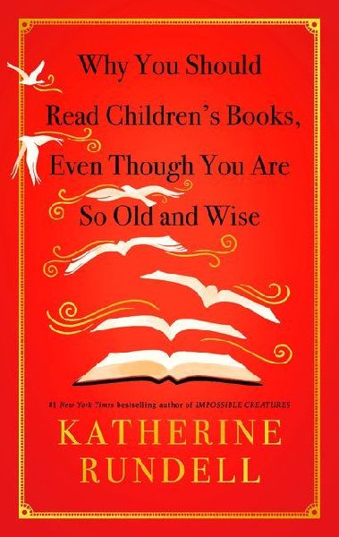 Why You Should Read Childrens Books, Even Though You Are So Old and Wise