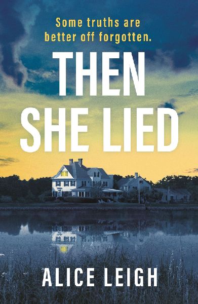 Then She Lied: A Twisty Amnesia Thriller Set in Long Island