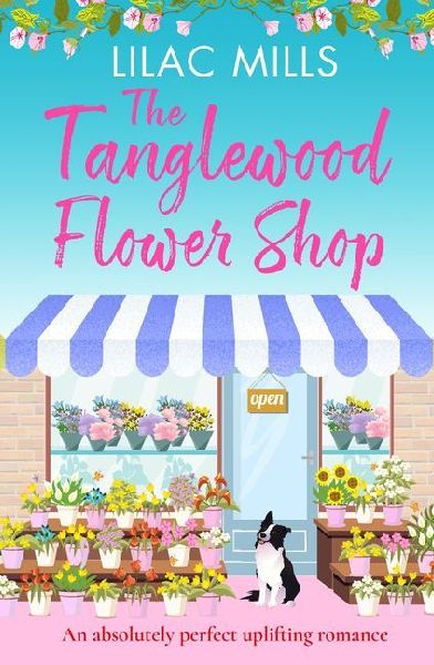 The Tanglewood Flower Shop: An Absolutely Perfect Uplifting Romance