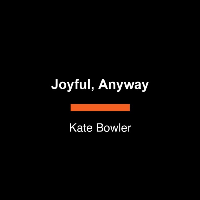Joyful, Anyway