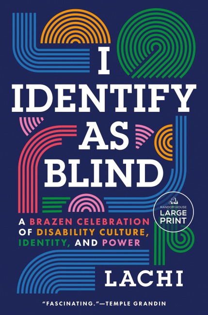 I Identify as Blind: A Brazen Celebration of Disability Culture, Identity, and Power