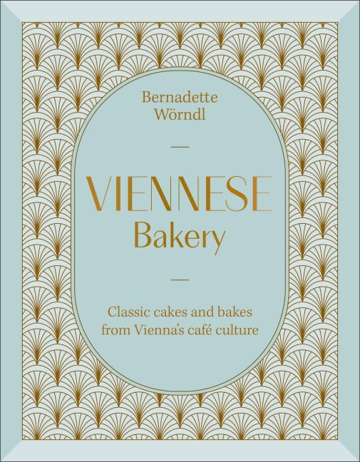 Viennese Bakery: Classic Desserts from Viennas Café Culture
