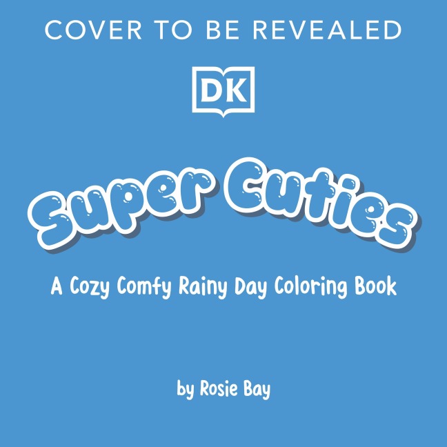 Super Cuties: A Cozy Comfy Rainy Day Coloring Book: With Tear-Out Pages to Share