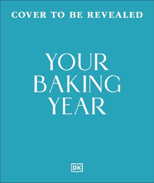Your Baking Year: What to Bake When, Every Month of the Year