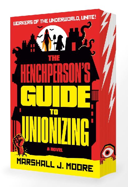 The Henchpersons Guide to Unionizing: A Novel
