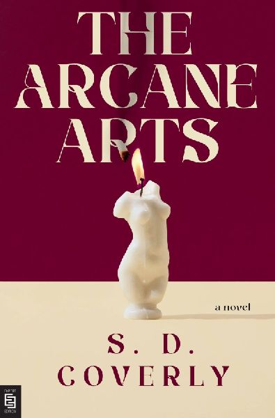 The Arcane Arts: A Novel
