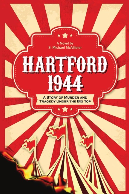 HARTFORD 1944: A Story of Murder and Tragedy Under the Big Top