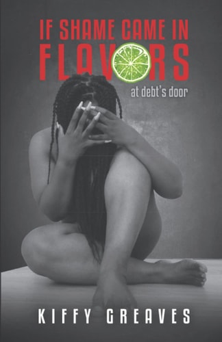 If Shame Came in Flavors At Debt's Door
