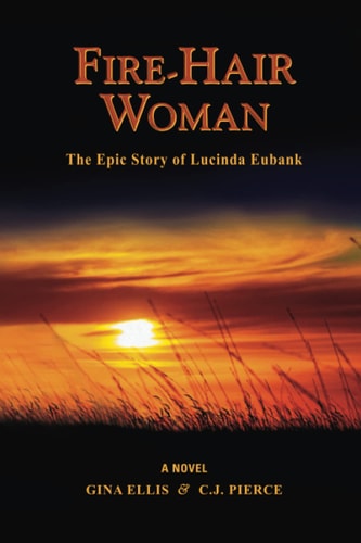 Fire-Hair Woman The Epic Story of Lucinda Eubank