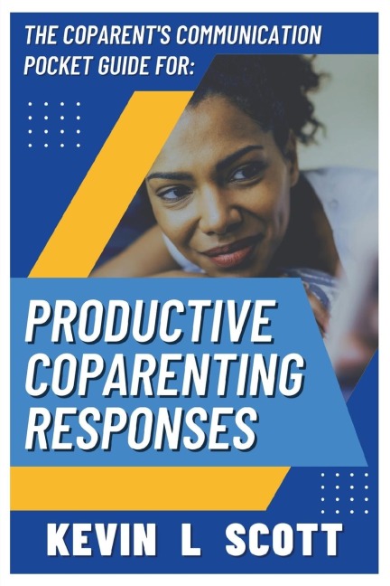 The CoParents Communication Pocket Guide for Productive CoParenting Responses