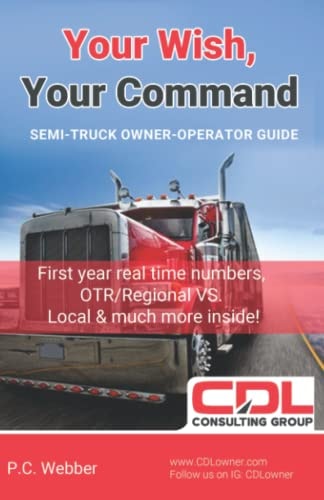 Your Wish, Your Command CDL Employee To Owner Operator Guide A-Z