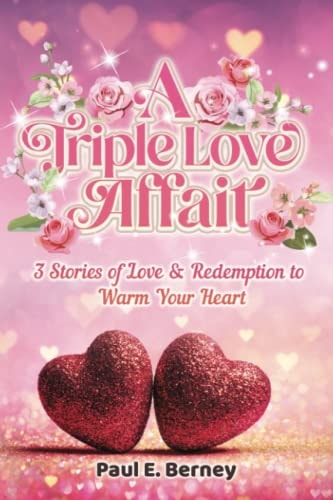 A Triple Love Affair 3 Stories of Love & Redemption to Warm Your Heart