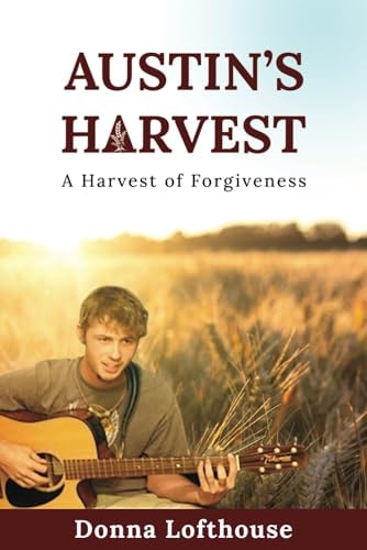 Austin's Harvest A Harvest of Forgiveness