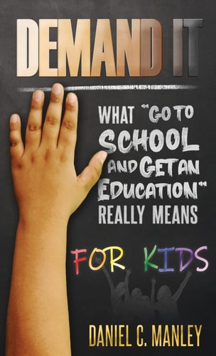 Demand It For Kids What "Go To School And Get An Education" Really Means