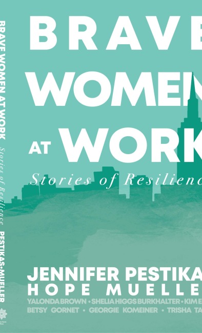 Brave Women at Work: Stories of Resilience