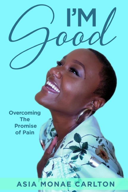 Im Good: Overcoming The Promise of Pain