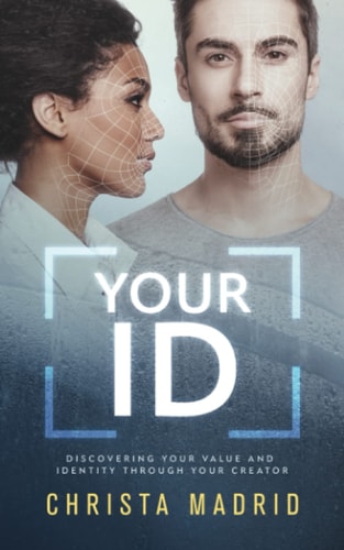 Your ID Discovering Your Value and Identity Through Your Creator