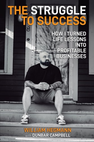 The Struggle to Success How I Turned Life Lessons Into Profitable Businesses