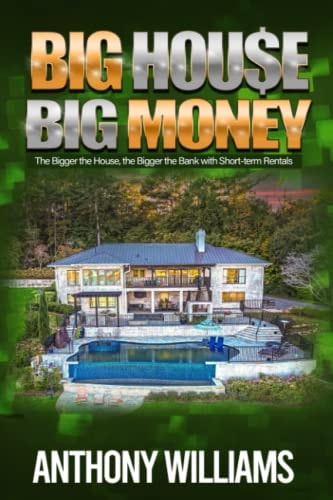 Big House Big Money The Bigger the House, the Bigger the Bank with Short-Term Rentals