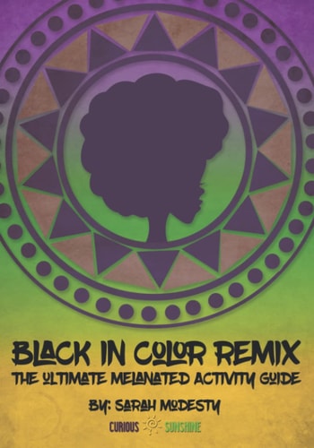 Black In Color Remix The Ultimate Melanated Activity Guide