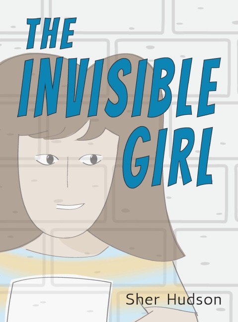 The Invisible Girl: A Childrens Book About Confidence And Self-Esteem