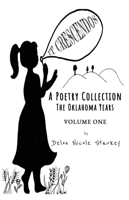 It Crescendos: A Poetry Collection: The Oklahoma Years