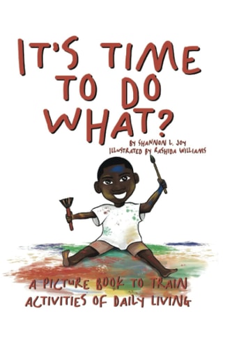 It's Time to Do What? A Picture Book to Train about Activities of Daily Living