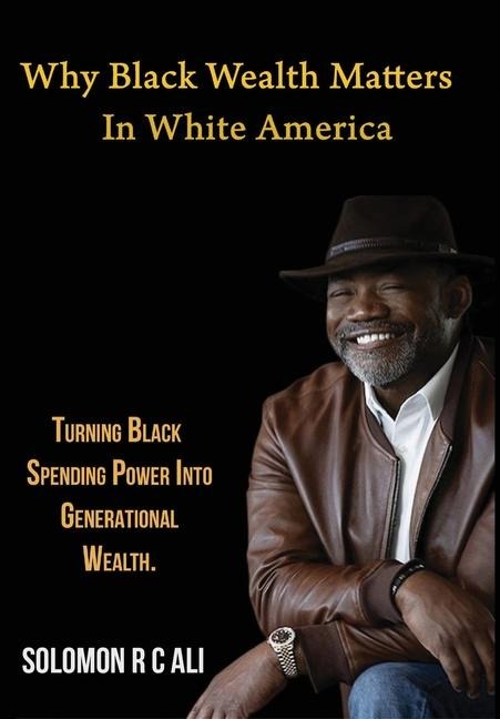 Why Black Wealth Matters in White America
