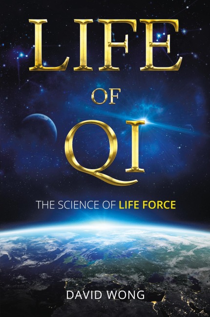 Life of Qi: The Science of Life Force, Qi Gong & Frequency Healing Technology for Health, Longevity, Meditation & Spiritual Enlightenment.
