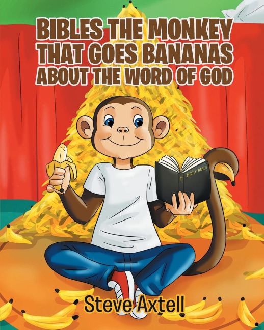 BIBLES THE MONKEY THAT GOES BANANAS ABOUT THE WORD OF GOD: Book One  The Gifts of God