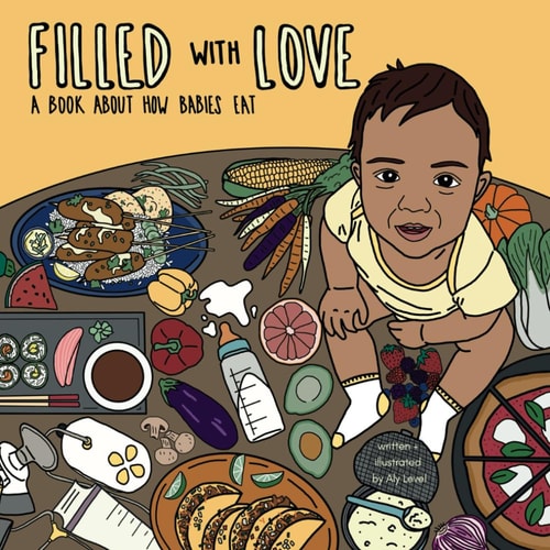 Filled With Love A Book About How Babies Eat