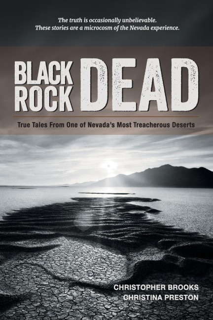Black Rock Dead: True Tales From One of Nevadas Most Treacherous Deserts