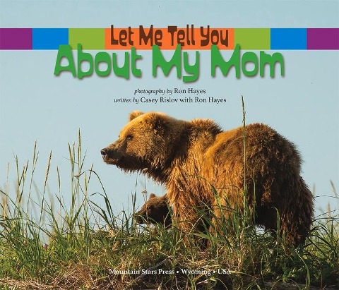 Let Me Tell You about My Mom: (A Grow-With-Me Book for Babies to Early Grade School)