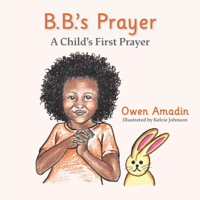 B.B.s Prayer: A Childs First Prayer