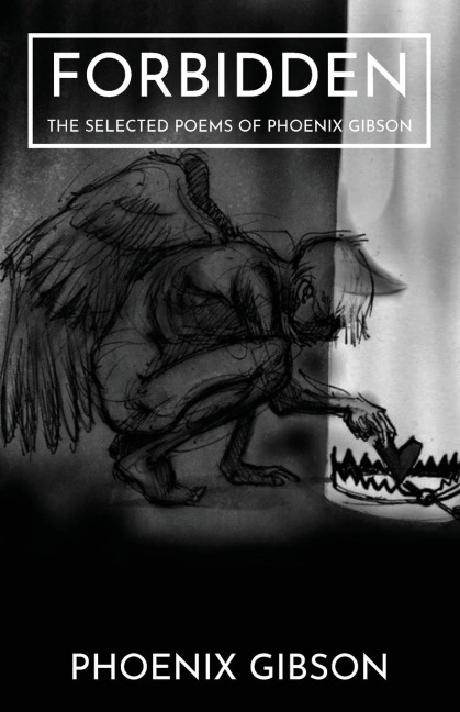 FORBIDDEN: THE SELECTED POEMS OF PHOENIX GIBSON