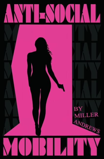 Anti-Social Mobility: A Crime Novel Satire set in Los Angeles