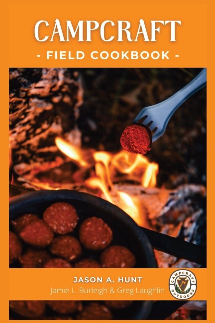 CAMPCRAFT FIELD COOKBOOK: Easy recipes for camp, cabin, and along the trail