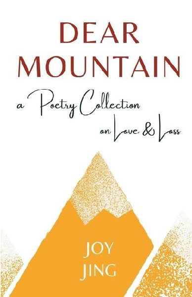 Dear Mountain: A Poetry Collection on Love and Loss
