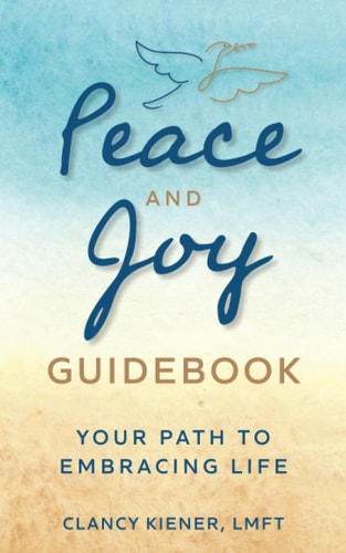 Peace and Joy Guidebook Your Path to Embracing Life