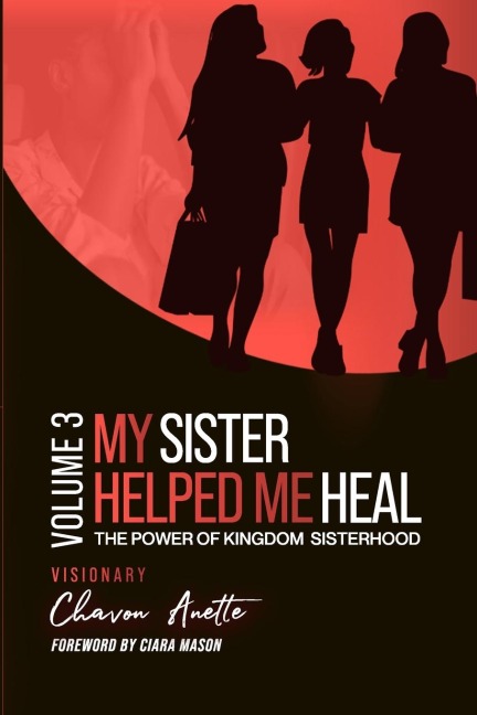My Sister Helped Me Heal: The Power of Kingdom Sisterhood