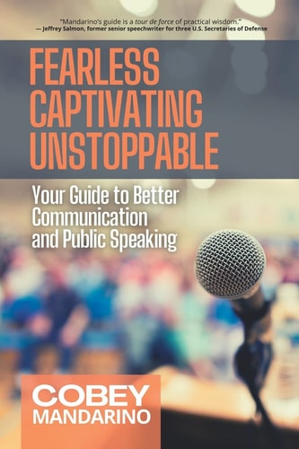 Fearless Captivating Unstoppable Your Guide to Better Communication and Public Speaking