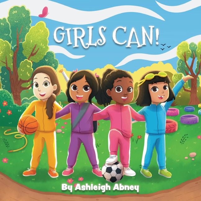 Girls Can!: A childrens book to inspire girls to explore sports and have fun