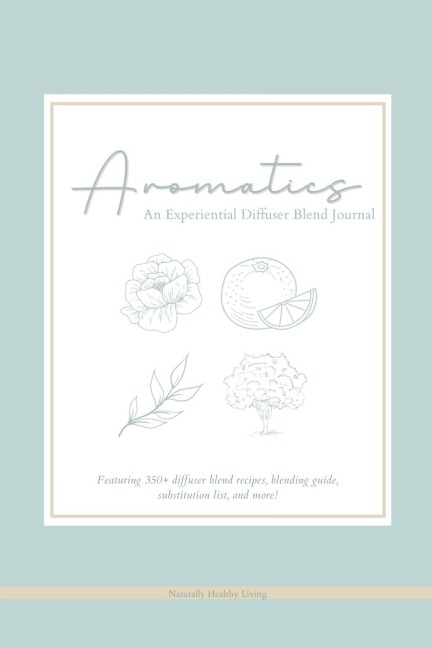 Aromatics: An Experiential Diffuser Blend Journal