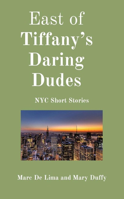 East of Tiffany's Daring Dudes: NYC Short Stories