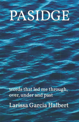 Pasidge Words that Led Me Through, Over, Under and Past