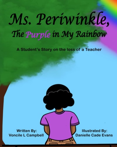 Ms. Periwinkle, The Purple in My Rainbow A Student's Story on the Loss of a Teacher