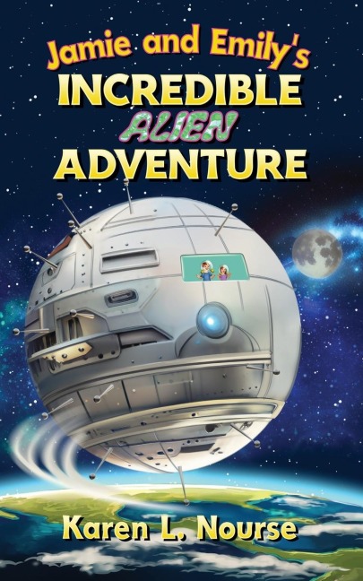 Jamie and Emilys Incredible Alien Adventure