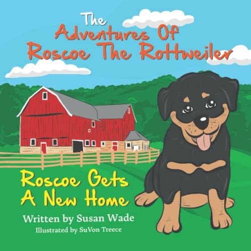 The Adventures of Roscoe The Rottweiler Roscoe Gets A New Home