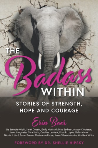 The Badass Within Stories of Strength, Hope and Courage