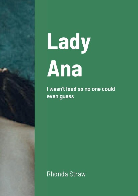 Lady Ana: I wasnt loud so no one could even guess